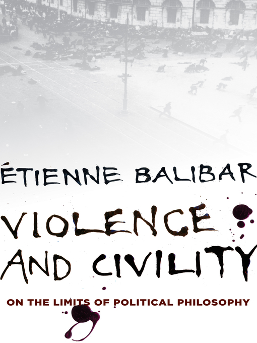 Title details for Violence and Civility by Étienne Balibar - Wait list